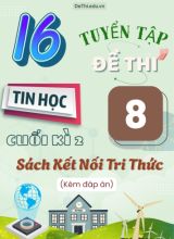 Tuyển tập 16 Đề thi cuối học kì 2 môn Tin học Lớp 8 Kết Nối Tri Thức (Kèm đáp án)
